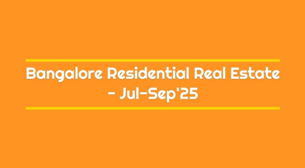 Bengaluru Residential Real Estate in Jul-Sep ‘25